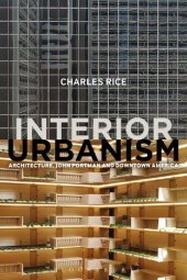 book Interior Urbanism: Architecture, John Portman and Downtown America