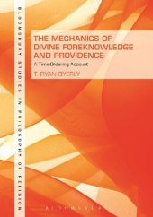 book The Mechanics of Divine Foreknowledge and Providence: A Time-Ordering Account