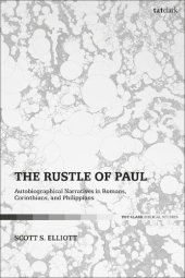 book The Rustle of Paul: Autobiographical Narratives in Romans, Corinthians, and Philippians