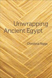 book Unwrapping Ancient Egypt