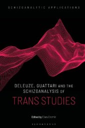 book Deleuze, Guattari and the Schizoanalysis of Trans Studies