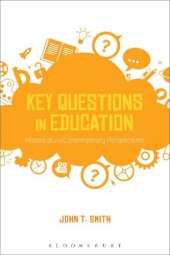 book Key Questions in Education: Historical and Contemporary Perspectives