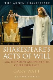 book Shakespeare’s Acts of Will: Law, Testament and Properties of Performance