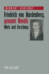 book Friedrich von Hardenberg, genannt Novalis: Werk und Forschung