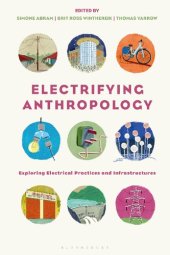 book Electrifying Anthropology: Exploring Electrical Practices and Infrastructures