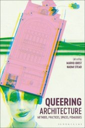 book Queering Architecture: Methods, Practices, Spaces, Pedagogies