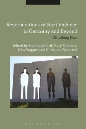 book Reverberations of Nazi Violence in Germany and Beyond: Disturbing Pasts