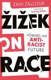 book Žižek on race: Toward an Anti-Racist Future