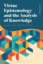 book Virtue Epistemology and the Analysis of Knowledge: Toward a Non-reductive Model