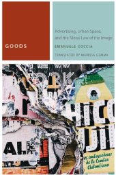 book Goods: Advertising, Urban Space, and the Moral Law of the Image