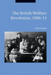 book The British Welfare Revolution, 1906–14