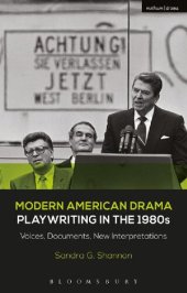 book Modern American Drama: Playwriting in the 1980s: Voices, Documents, New Interpretations