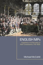 book English MPs: Legislators and Servants of their Constituents, 1750–1800