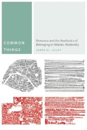 book Common Things: Romance and the Aesthetics of Belonging in Atlantic Modernity