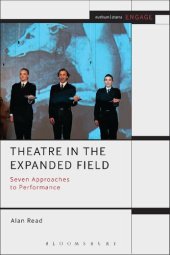 book Theatre in the Expanded Field: Seven Approaches to Performance