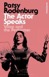 book The Actor Speaks: Voice and the Performer