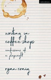 book Writing in Coffee Shops: Confessions of a Playwright