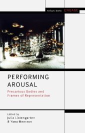 book Performing Arousal: Precarious Bodies and Frames of Representation