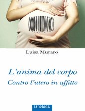 book L' anima del corpo. Contro l'utero in affitto