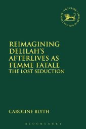 book Reimagining Delilah’s Afterlives as Femme Fatale: The Lost Seduction