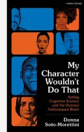 book My Character Wouldn’t Do That: Acting, Cognitive Science and the Optimal Performance Brain