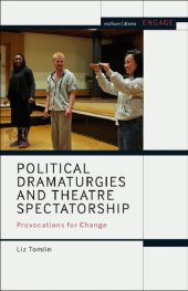 book Political Dramaturgies and Theatre Spectatorship: Provocations for Change