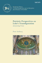 book Patristic Perspectives on Luke’s Transfiguration: Interpreting Vision