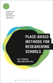 book Place-Based Methods for Researching Schools: Bloomsbury Research Methods for Education