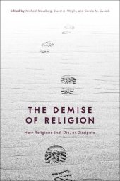 book The Demise of Religion: How Religions End, Die, or Dissipate