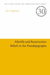 book Afterlife and Resurrection Beliefs In The Pseudepigrapha