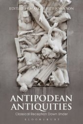 book Antipodean Antiquities: Classical Reception Down Under