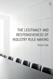 book The Legitimacy and Responsiveness of Industry Rule-making