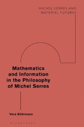 book Mathematics and Information in the Philosophy of Michel Serres