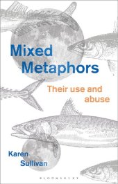 book Mixed Metaphors: Their Use and Abuse