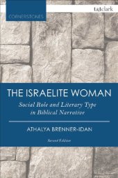 book The Israelite Woman: Social Role and Literary Type in Biblical Narrative