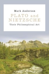 book Plato and Nietzsche: Their Philosophical Art