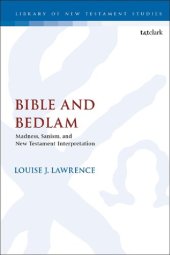 book Bible and Bedlam: Madness, Sanism, and New Testament Interpretation