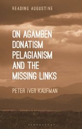 book On Agamben, Donatism, Pelagianism, and the Missing Links