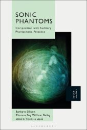 book Sonic Phantoms: Composition with Auditory Phantasmatic Presence