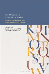 book New Directions in Print Culture Studies: Archives, Materiality, and Modern American Culture