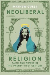 book Neoliberal Religion: Faith and Power in the Twenty-First Century