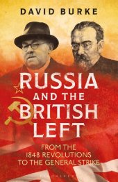 book Russia And The British Left: From the 1848 Revolutions to the General Strike