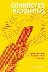 book Connected Parenting: Digital Discourse and Diverse Family Practices