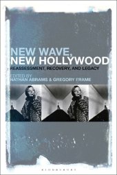 book New Wave, New Hollywood: Reassessment, Recovery, and Legacy