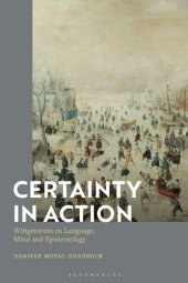 book Certainty in Action: Wittgenstein on Language, Mind and Epistemology