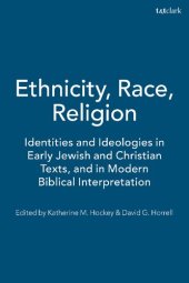 book Ethnicity, Race, Religion: Identities and Ideologies in Early Jewish and Christian Texts, and in Modern Biblical Interpretation