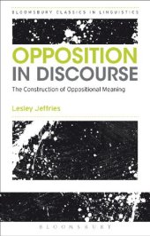 book Opposition in Discourse: The Construction of Oppositional Meaning