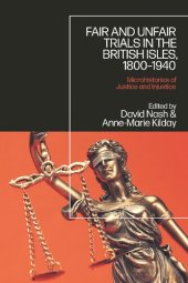 book Fair and Unfair Trials in the British Isles, 1800–1940: Microhistories of Justice and Injustice