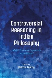 book Controversial Reasoning in Indian Philosophy: Major Texts and Arguments on Arthâpatti