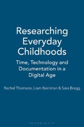 book Researching Everyday Childhoods: Time, Technology and Documentation in a Digital Age